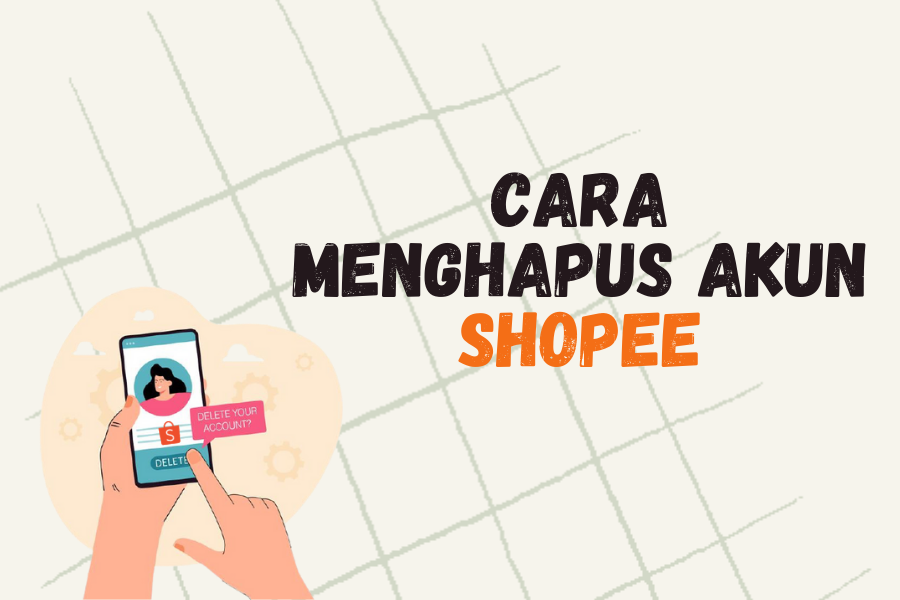 Cara Menghapus Akun Shopee
