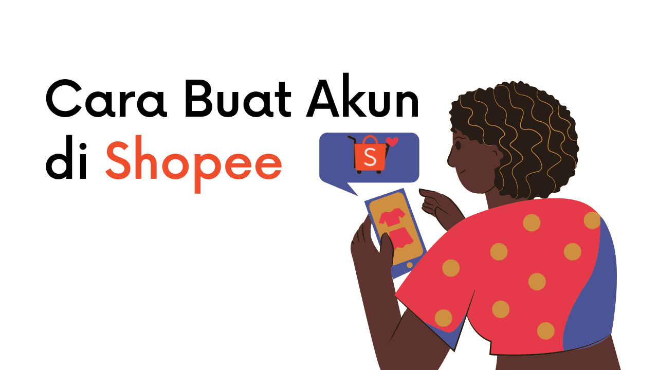 Cara Membuat Akun Shopee
