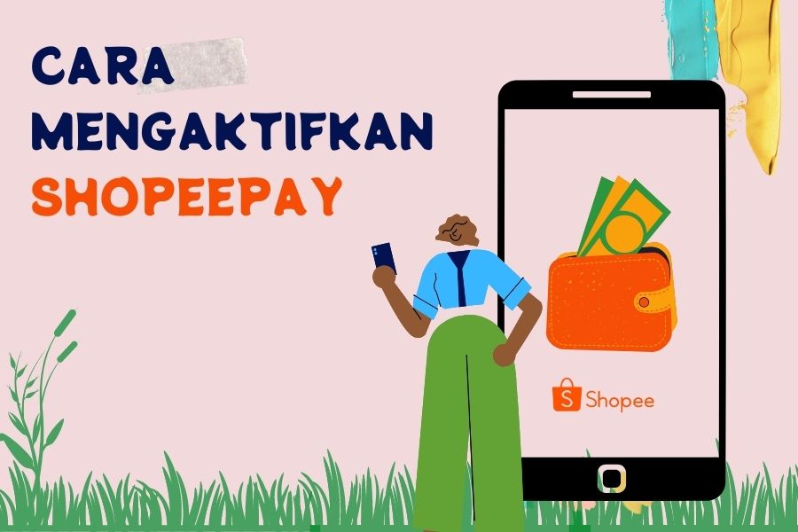 Cara Mengaktifkan ShopeePay Dan Verifikasi Akun ShopeePay