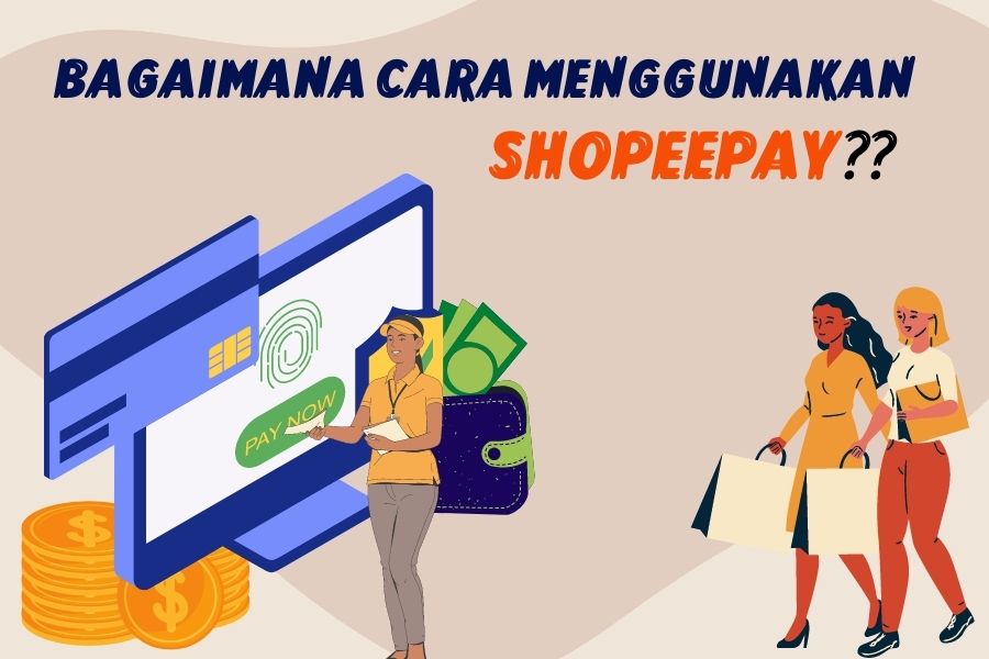 Cara menggunakan ShopeePay untuk pemula