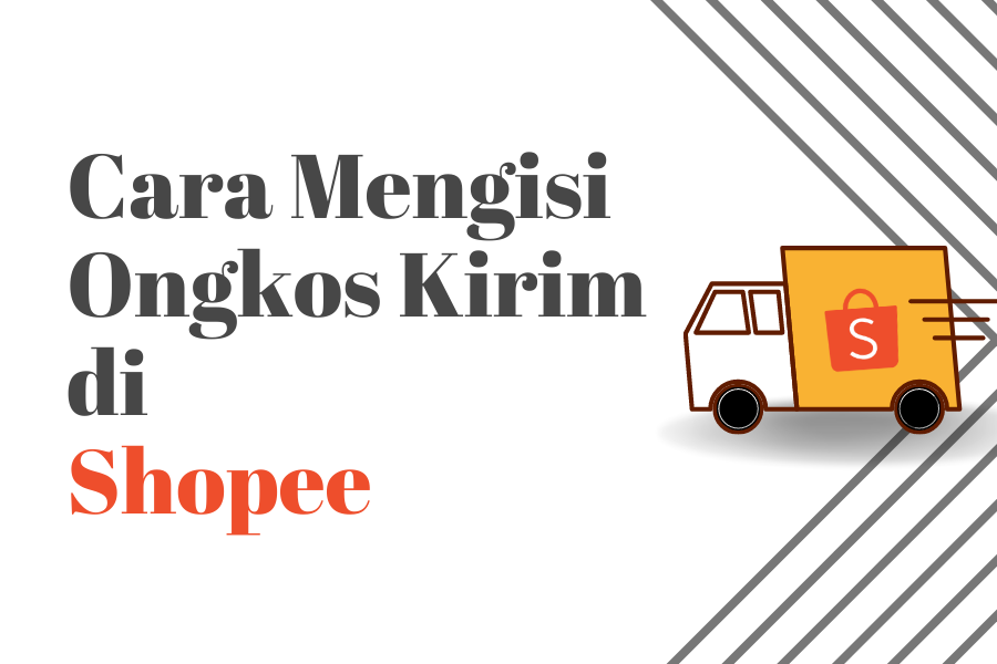 Cara Mengisi Ongkos Kirim di Shopee Shopee