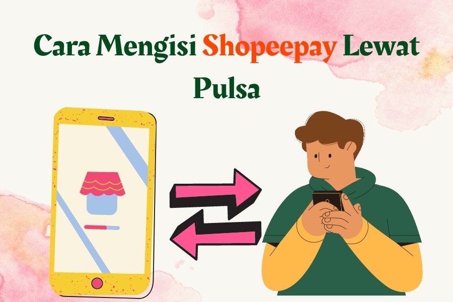 Cara isi ShopeePay lewat pulsa