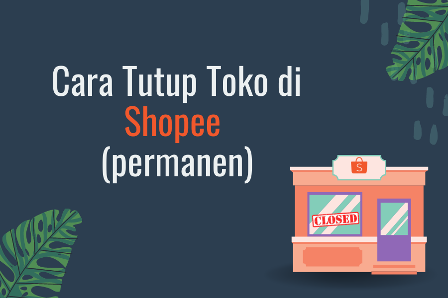 Cara Tutup Toko di Shopee (permanen)