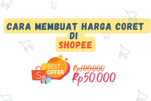 cara membuat harga coret di shopee